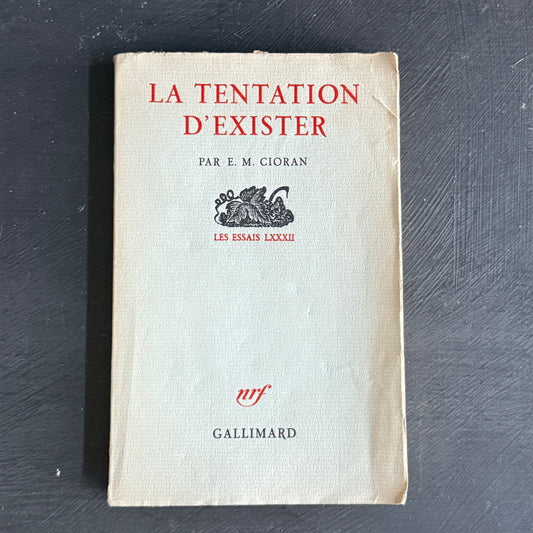La Tentation d'exister by E.M. Cioran-1956 First Edition